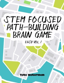 Paperback STEM Focused Path-Building Brain Game Book Easy Vol. 1: Cognitive Skills Planning Spatial Insight Problem Solving Skills Science Technology Engineerin Book