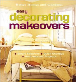Paperback Better Homes and Gardens Easy Decorating Makeovers Book