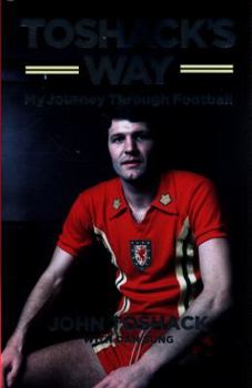 Hardcover Toshack's Way: My Journey in Football Book
