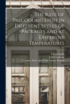 Paperback The Rate of Precooling Fruit in Different Styles of Packages and at Different Temperatures [microform] Book