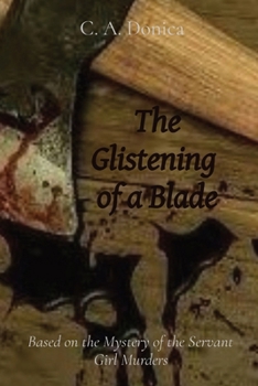 Paperback The Glistening of a Blade: Based on the Mystery of the Servant Girl Murders [Large Print] Book