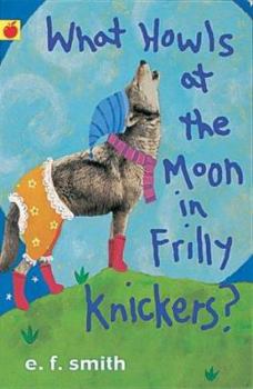 Paperback What Howls at the Moon in Frilly Knickers? Book