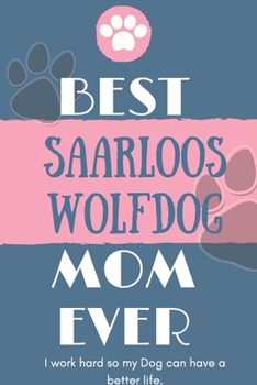 Paperback Best Saarloos Wolfdog Mom Ever Notebook Gift: Lined Notebook / Journal Gift, 120 Pages, 6x9, Soft Cover, Matte Finish Book