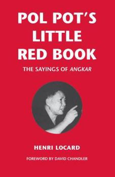 Paperback Pol Pot's Little Red Book: The Sayings of Angkar Book