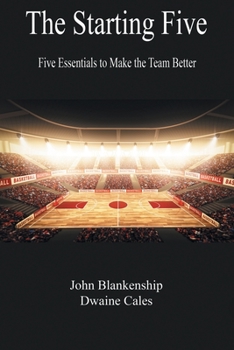 Paperback The Starting Five: Five Essentials to Make the Team Better Book