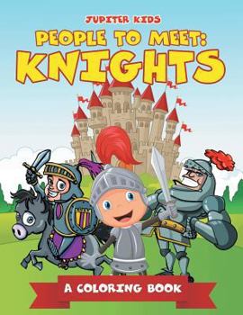 Paperback People to Meet: Knights (A Coloring Book) Book
