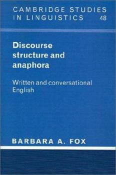 Discourse Structure and Anaphora: Written and Conversational English (Cambridge Studies in Linguistics) - Book  of the Cambridge Studies in Linguistics