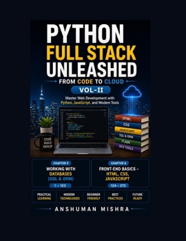 Python Full Stack Unleashed From Code to Cloud VOL-II (Python and data science Full Stack with project total 7 book)