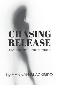 Paperback Chasing Release: A Collection of Short Erotic Stories Book