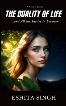 Paperback The Duality of Life: ..... and All the Shades in Between Book