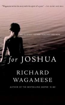 Paperback For Joshua: An Ojibway Father Teaches His Son Book