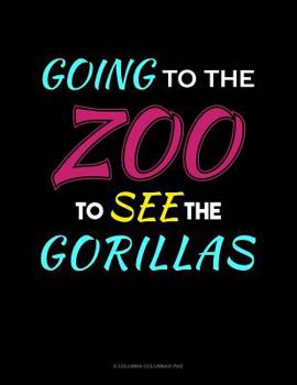 Paperback Going To The Zoo To See The Gorillas: 6 Columns Columnar Pad Book