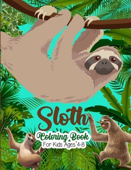 Paperback Sloth Coloring Book For Kids Ages 4-8: gift coloring books for kids Book