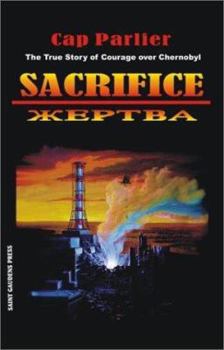 Paperback Sacrifice: The True Story of Courage over Chernobyl Book