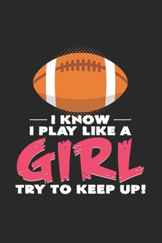 Paperback I play like a girl: 6x9 Football - dotgrid - dot grid paper - notebook - notes Book
