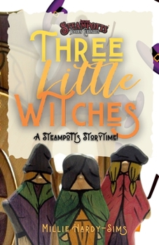 Paperback Three Little Witches: A Steampotts Storytime Book