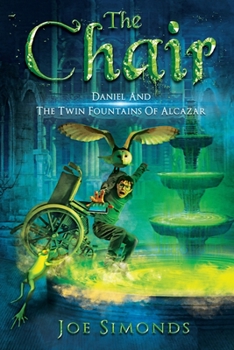 Paperback The Chair: Daniel And The Twin Fountains Of Alcazar Book