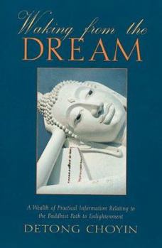 Paperback Waking from the Dream: A Wealth of Practical Information Relating to the Buddhist Path to Enlightenment Book