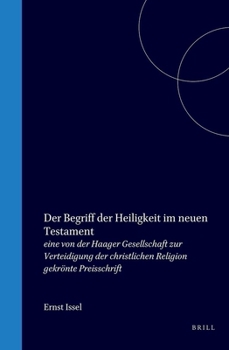 Der Begriff der Heiligkeit im Neuen Testament: eine von der Haager Gesellschaft zur Verteidigung der christlichen Religion gekrönte Preisschrift (German Edition)
