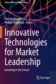 Paperback Innovative Technologies for Market Leadership: Investing in the Future Book