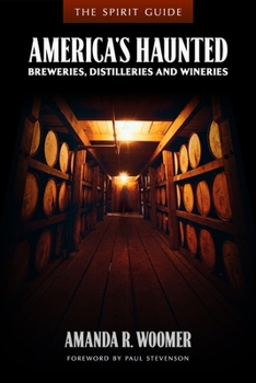 Paperback The Spirit Guide: America's Haunted Breweries, Distilleries, and Wineries Book