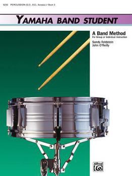 Paperback Yamaha Band Student, Book 3: Percussion - Snare Drum, Bass Drum & Accessories (Yamaha Band Method) Book