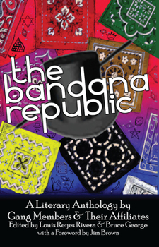 Paperback The Bandana Republic: A Literary Anthology by Gang Members and Their Affiliates Book