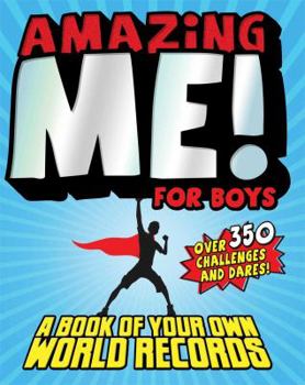 Paperback Amazing Me! for Boys: A Book of Your Own World Records Book