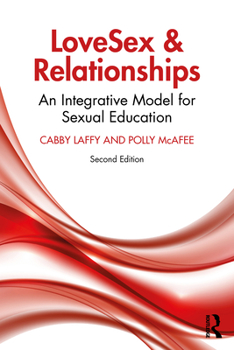 Paperback LoveSex and Relationships: An Integrative Model for Sexual Education Book