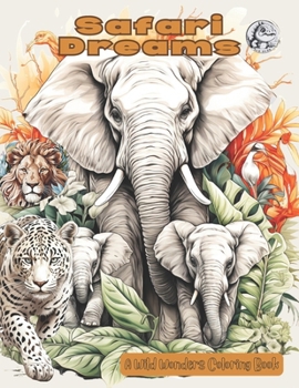 Paperback Safari Dreams: Wild Wonders Coloring Book