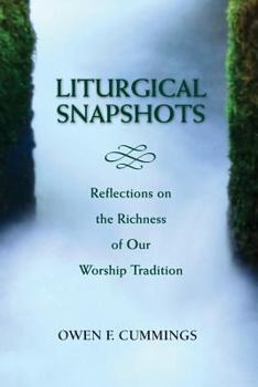 Paperback Liturgical Snapshots: Reflections on the Richness of Our Worship Tradition Book