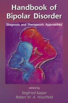 Handbook of Bipolar Disorder: Diagnosis and Therapeutic Approaches (Medical Psychiatry)