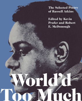 Paperback World'd Too Much: The Selected Poetry of Russell Atkins Book