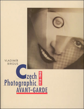 Hardcover Czech Photographic Avant-Garde, 1918-1948 Book