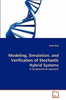 Paperback Modeling, Simulation, and Verification of Stochastic Hybrid Systems Book