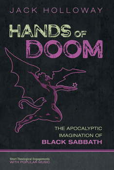 Hands of Doom: The Apocalyptic Imagination of Black Sabbath - Book  of the Short Theological Engagements with Popular Music