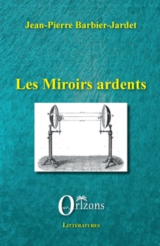 Les miroirs ardents (Littératures) (French Edition)