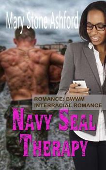 Paperback Romance: BWWM INTERRACIAL ROMANCE: Navy Seal Therapy: African American Contemporary Military Romantic Fiction Book