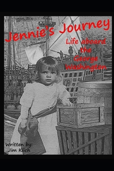 Paperback Jennie's Journey: Life Aboard the George Washington Book