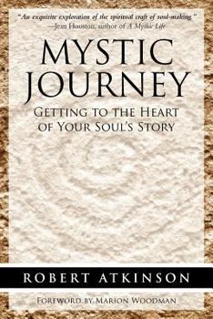 Paperback Mystic Journey: Getting to the Heart of Your Soul's Story Book