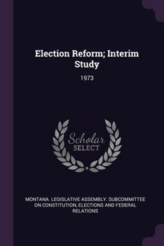 Paperback Election Reform; Interim Study: 1973 Book
