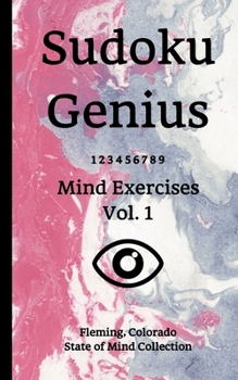 Paperback Sudoku Genius Mind Exercises Volume 1: Fleming, Colorado State of Mind Collection Book