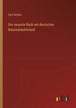 Paperback Der neueste Raub am deutschen Nationalwohlstand [German] Book