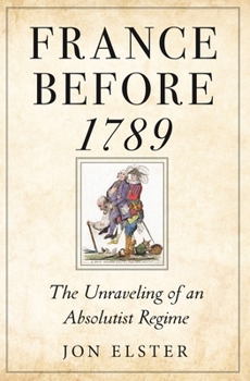 Paperback France Before 1789: The Unraveling of an Absolutist Regime Book