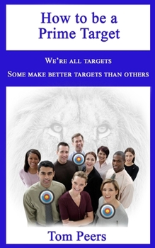 Paperback How to be a Prime Target: We're all targets - Some make better targets than others Book