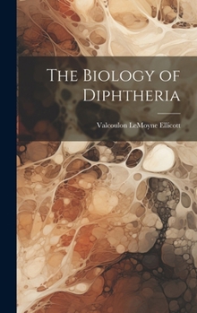Hardcover The Biology of Diphtheria Book