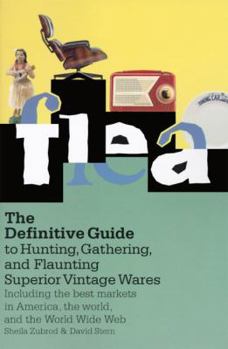 Paperback Flea: The Definitive Guide to Hunting, Gathering, and Flaunting Superior Vintage Wares Book