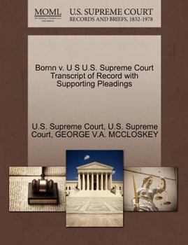 Paperback Bornn V. U S U.S. Supreme Court Transcript of Record with Supporting Pleadings Book
