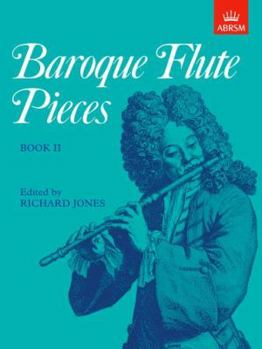 Baroque Flute Pieces, Book II (Baroque Flute Pieces (ABRSM))