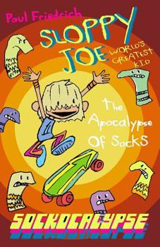 Paperback Sloppy Joe: Sockocalypse: The Apocalypse of Socks Book